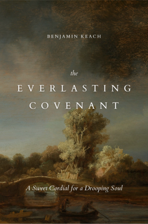 The Everlasting Covenant: A Sweet Cordial for a Drooping Soul